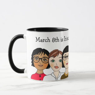 March 8th is International Women's Day Mug
