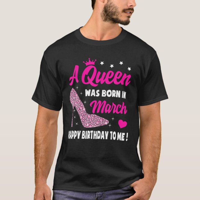 March Birthday S For Women Girls Queen Born In Mar T-Shirt (Front)