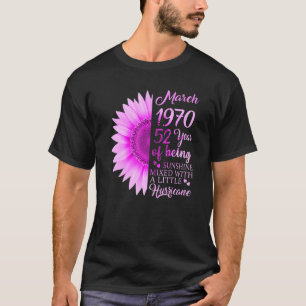 March Girl 1970 52 Years Old 52nd Birthday T-Shirt