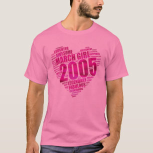MARCH GIRL 2006 Awesome Fabulous Big Heart 16Th Bi T-Shirt