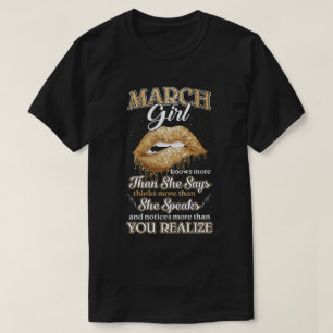 March Girl Knows More Than She Says Birthday Gift T-Shirt