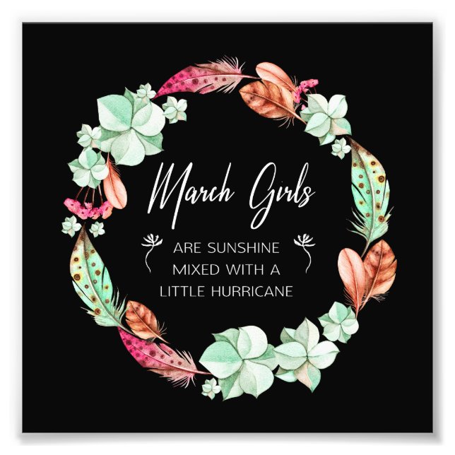 March Girls Are Sunshine, Flowers Birthday Gift Ho Photo Print (Front)
