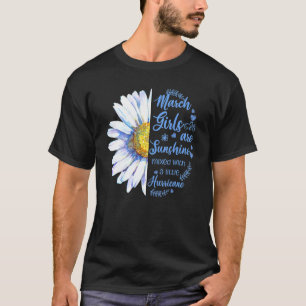March Girls Are Sunshine Mixed Little Hurricane Fo T-Shirt