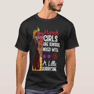 March Girls Are Sunshine Mixed With A Little Hurri T-Shirt