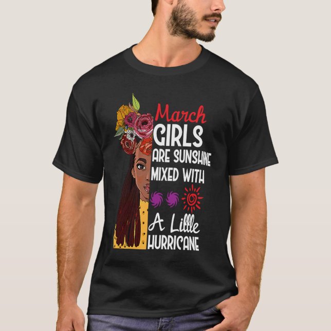 March Girls Are Sunshine Mixed With A Little Hurri T-Shirt (Front)