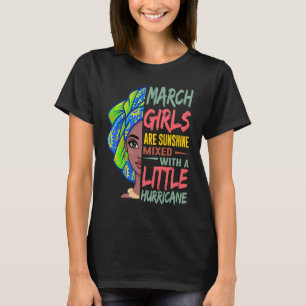 March Girls Are Sunshine Mixed With A Little Hurri T-Shirt
