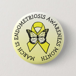 March is Endometriosis Month 6 Cm Round Badge