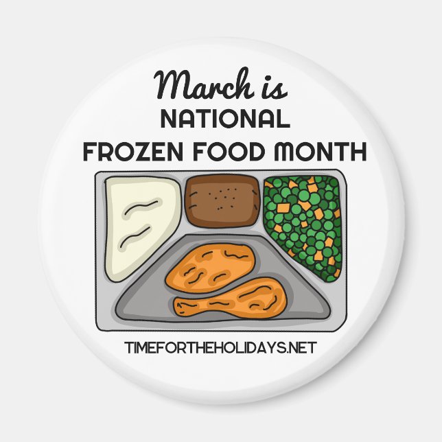 March is National Frozen Food Month   Magnet (Front)