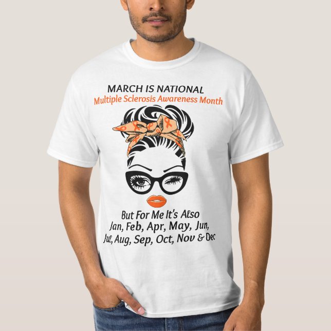 March is national Sclerosis Awareness Month MS Awa T-Shirt (Front)
