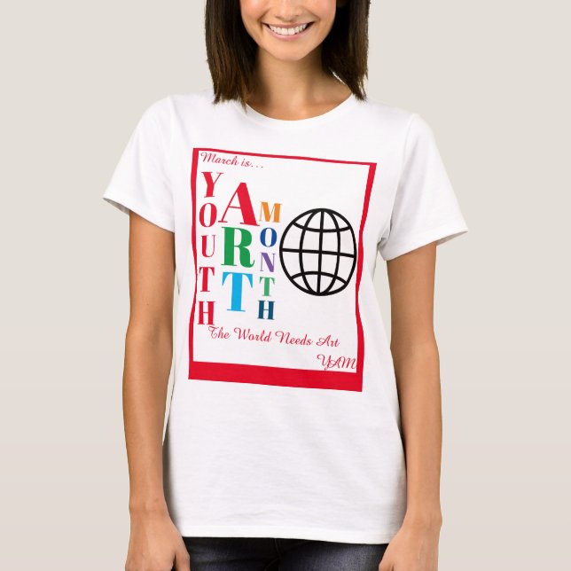 March is Youth Art Month T-Shirt (Front)