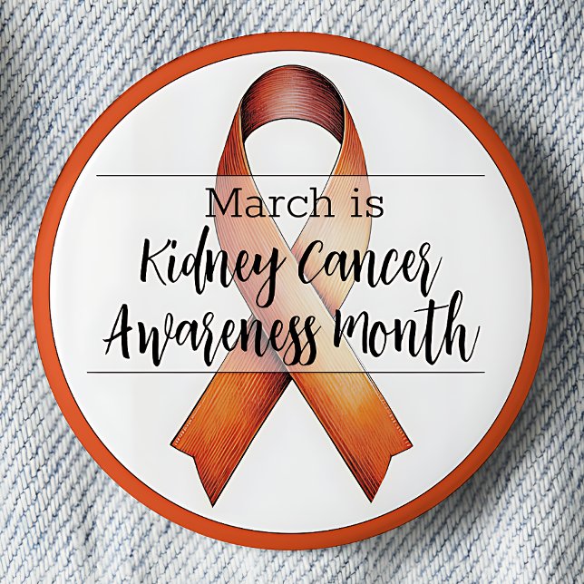 March Kidney Cancer Awareness Month 6 Cm Round Badge (March is Kidney Cancer Awareness Month pinback button.  Orange awareness ribbon.)