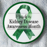 March Kidney Disease Awareness Month 6 Cm Round Badge<br><div class="desc">Show Your Support for Kidney Health This March! This 2.25" round button is a vibrant and meaningful way to recognise Kidney Disease Awareness Month in March. At the top, the phrase “March is” is elegantly written in a stylish cursive font in a fresh green hue, symbolising growth, health, and renewal....</div>
