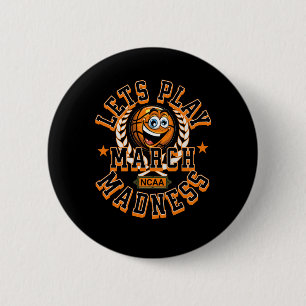 March Madness Lets Play Basketball Ncaa  6 Cm Round Badge