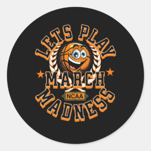 March Madness Lets Play Basketball Ncaa  Classic Round Sticker