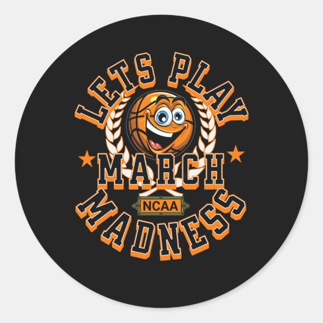 March Madness Lets Play Basketball Ncaa  Classic Round Sticker (Front)