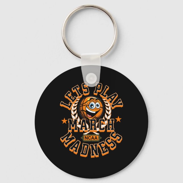 March Madness Lets Play Basketball Ncaa  Key Ring (Front)