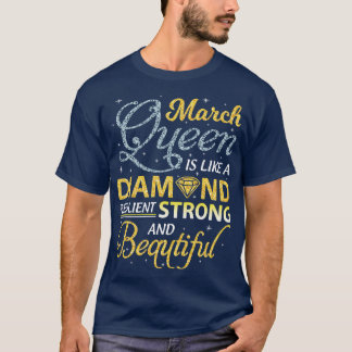 March Resilient Strong And Beautiful Happy Birthda T-Shirt