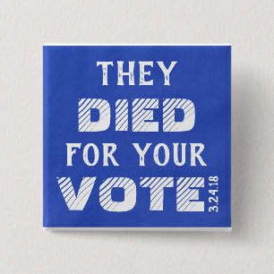 March: They DIED for your VOTE Pin