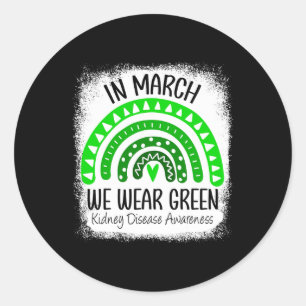 March We Wear Green Kidney Disease Awareness Ribbo Classic Round Sticker