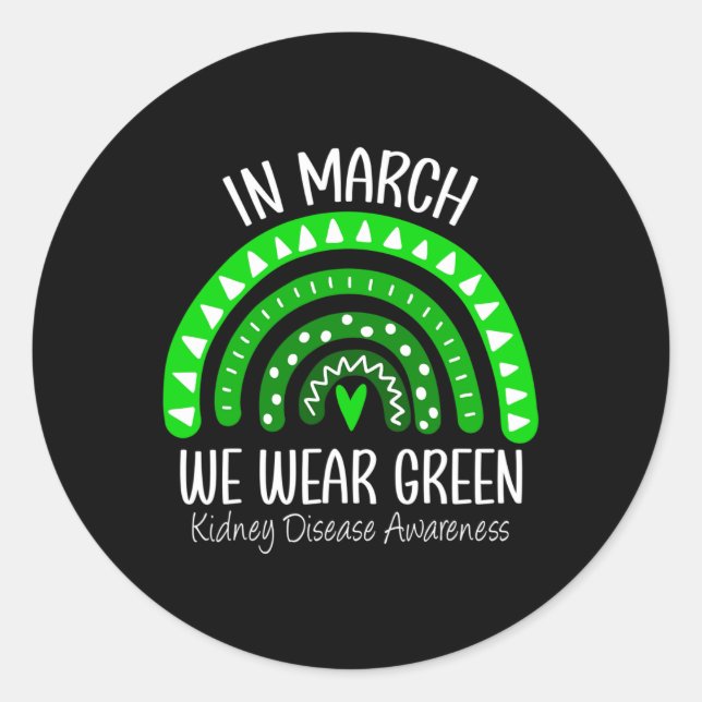 March We Wear Green Kidney Disease Awareness Ribbo Classic Round Sticker (Front)