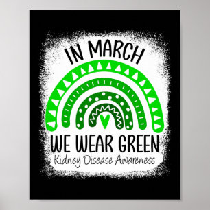 March We Wear Green Kidney Disease Awareness Ribbo Poster