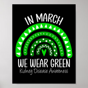 March We Wear Green Kidney Disease Awareness Ribbo Poster