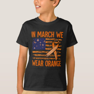 March We Wear Orange Multiple Sclerosis Awareness T-Shirt