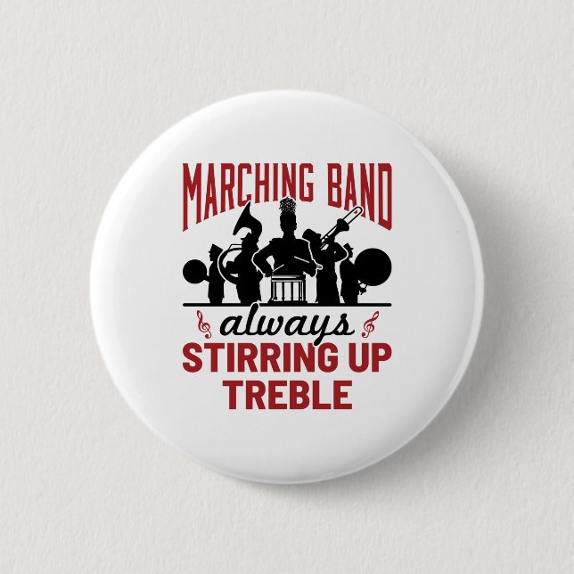 Marching Band Always Stirring Up Treble 6 Cm Round Badge (Front)