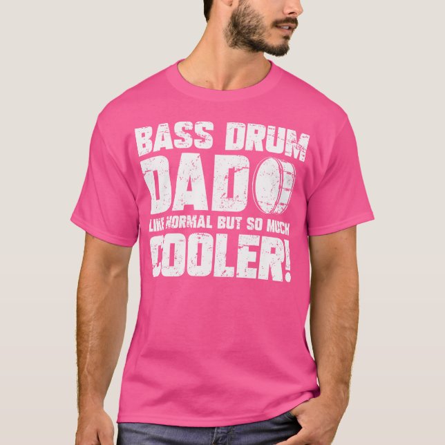 Marching Band Bass Drum Funny Dad T-Shirt (Front)
