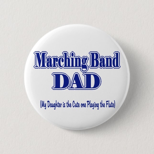 Marching Band Dad/ Flute 6 Cm Round Badge (Front)