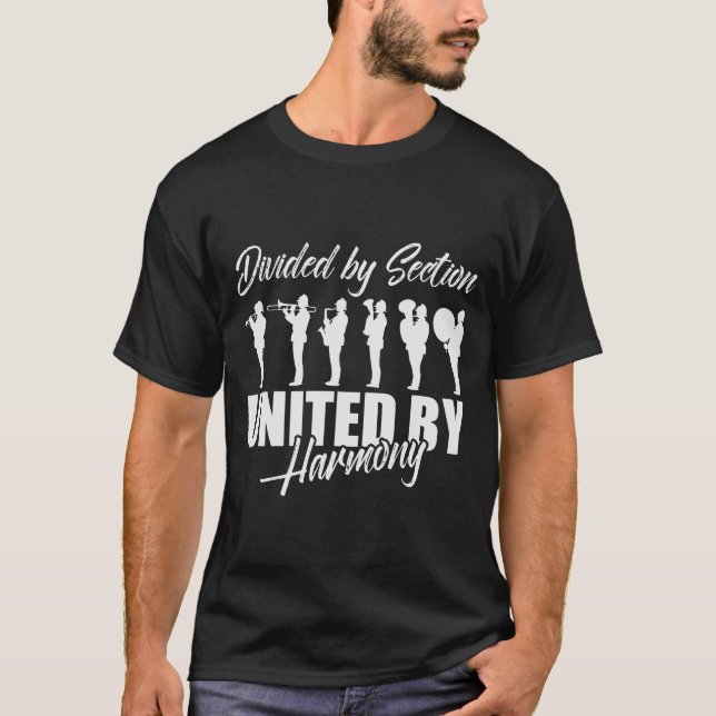 Marching Band Divided By Section United By Harmony T-Shirt (Front)