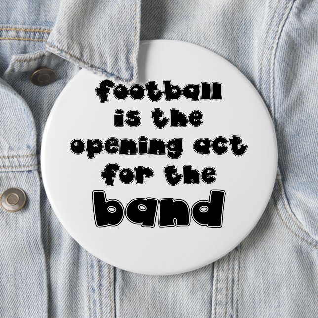 Marching Band Football  Opening Act For The Band 6 Cm Round Badge (In Situ)