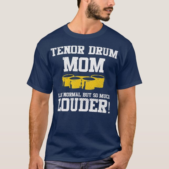 Marching Band Funny Tenor Drum Mom T-Shirt (Front)