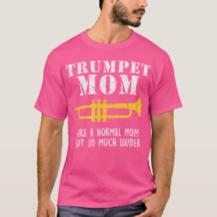 Marching Band Funny Trumpet Mum T-Shirt