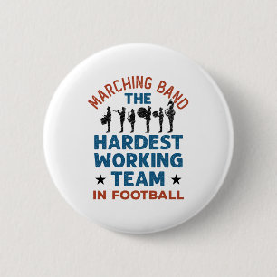 Marching Band Hardest Working Team in Football 6 Cm Round Badge