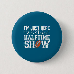 Marching Band I'm Just Here For The Halftime Show 6 Cm Round Badge