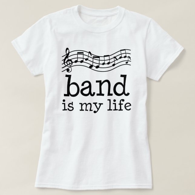 Marching Band Is My Life T-Shirt (Design Front)