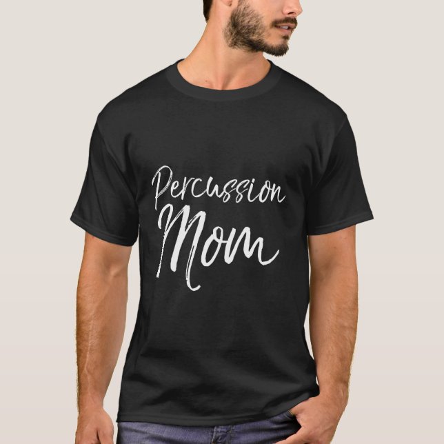 Marching Band Mother For Percussion Mum T-Shirt (Front)