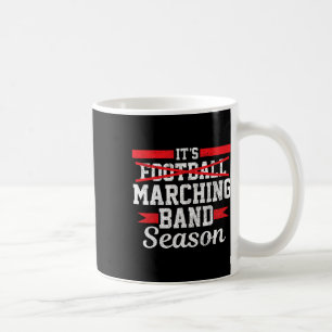 Marching Band Season Not Football Funny High Schoo Coffee Mug