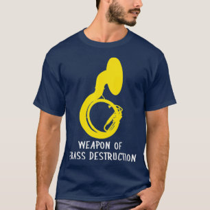 Marching sousaphone Weapon of Brass Destruction T-Shirt