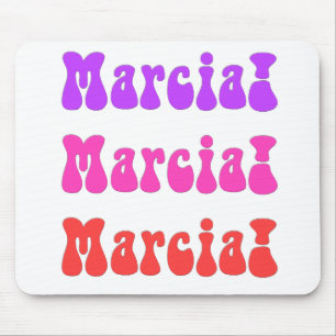 Marcia! Marcia! Marcia! Mouse Mat