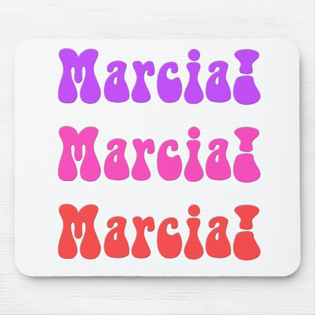 Marcia! Marcia! Marcia! Mouse Mat (Front)