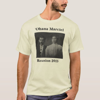 Marciel Reunion 2015: ʻOhana of Joseph & Josephine T-Shirt