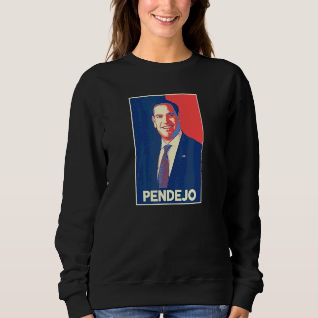 Marco Rubio Pendejo Absentee Does Not Work Sweatshirt (Front)