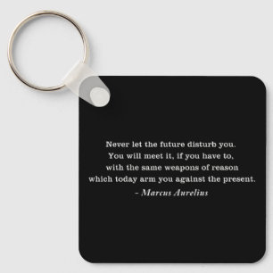 Marcus Aurelius Future Stoicism Quote Key Ring