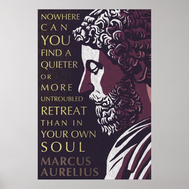 Marcus Aurelius quote: A quieter or more untrouble Poster (Front)
