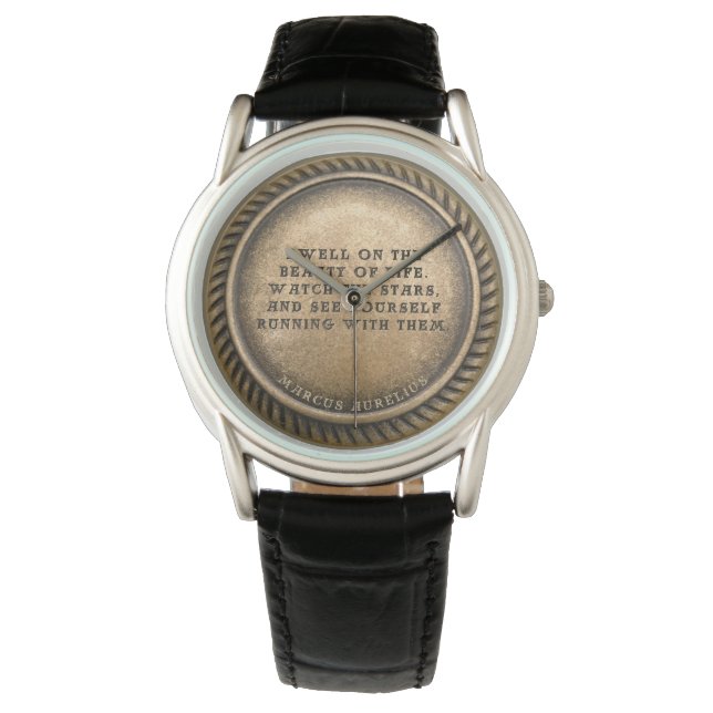 Marcus Aurelius Quote Dwell on the beauty of life  Watch (Front)