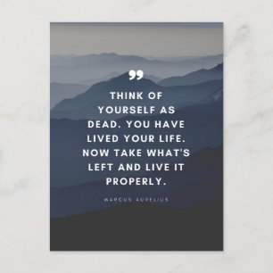 Marcus Aurelius   Think of Yourself as Dead.  Postcard