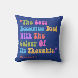 Marcus Aurelius Thoughts Colour Our Soul Cushion