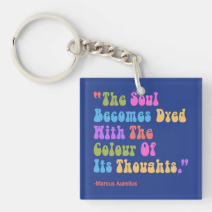 Marcus Aurelius Thoughts Colour Our Soul Key Ring
